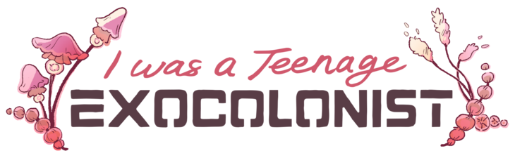 Supporting image for I Was A Teenage Exocolonist Press release