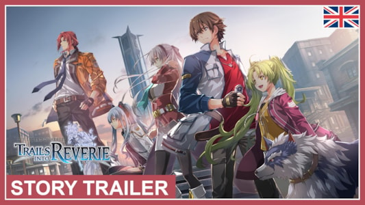 Supporting image for The Legend of Heroes: Trails into Reverie Press release